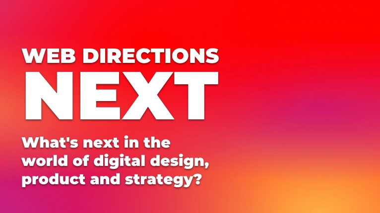 Thumbnail for event: Web Directions Next