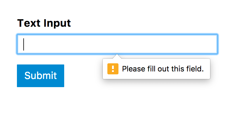 Form input field with a "Text Input" label, an empty text box highlighted in blue, and a validation message that reads "Please fill out this field" shown in a tooltip with a yellow warning icon. A blue "Submit" button is below the input field