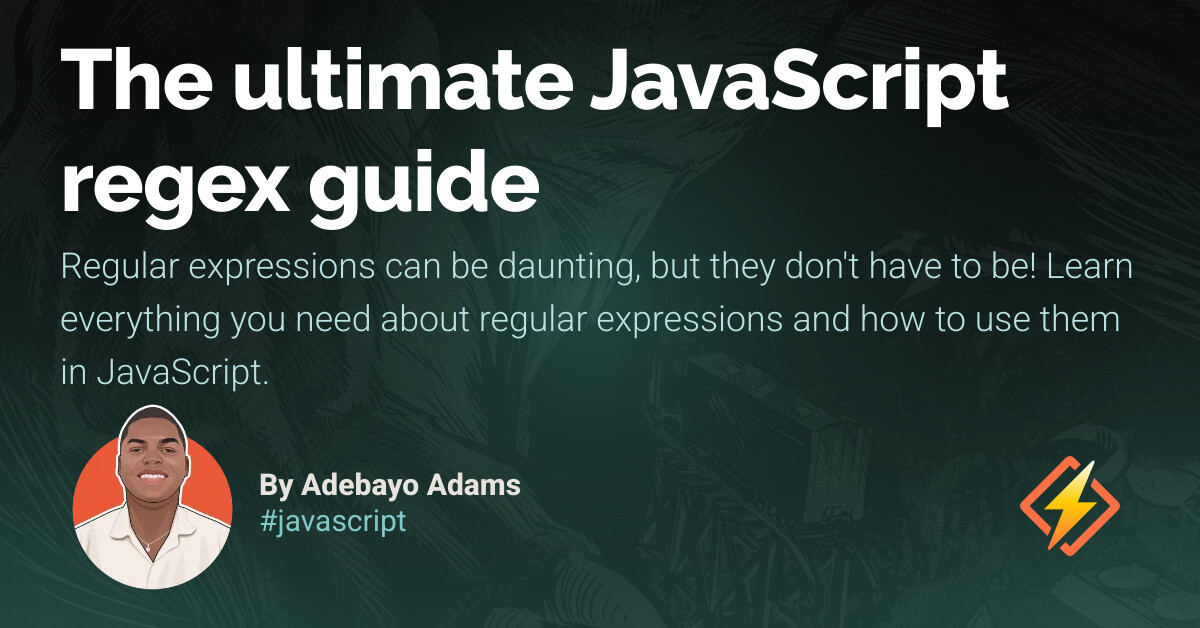 Banner image titled "The ultimate JavaScript regex guide" with a subtitle that reads, "Regular expressions can be daunting, but they don't have to be! Learn everything you need about regular expressions and how to use them in JavaScript." Includes a photo of author Adebayo Adams and a hashtag #javascript.
