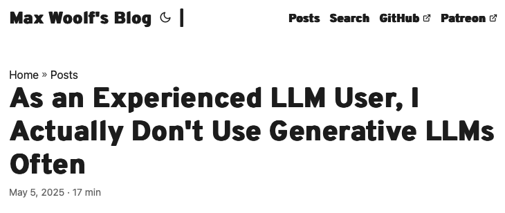 Blog post titled "As an Experienced LLM User, I Actually Don't Use Generative LLMs Often" by Max Woolf, dated May 5, 2025
