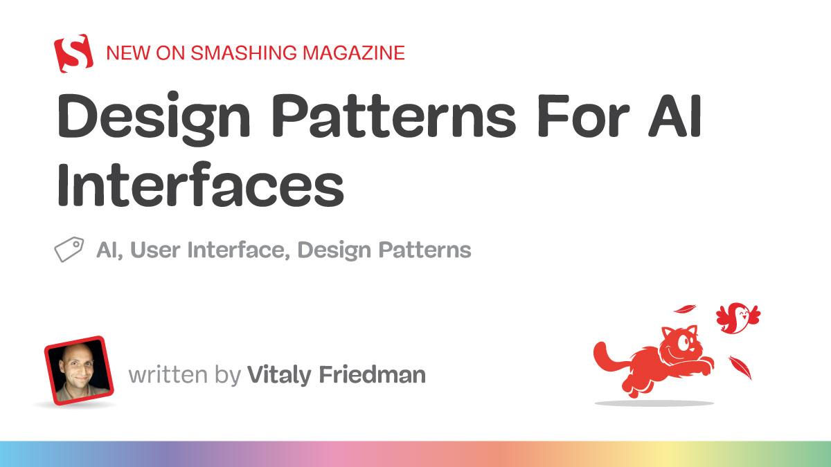Smashing Magazine article titled “Design Patterns For AI Interfaces” by Vitaly Friedman, featuring tags for AI, User Interface, and Design Patterns, with a cartoon cat chasing a bird and leaves in the bottom right corner