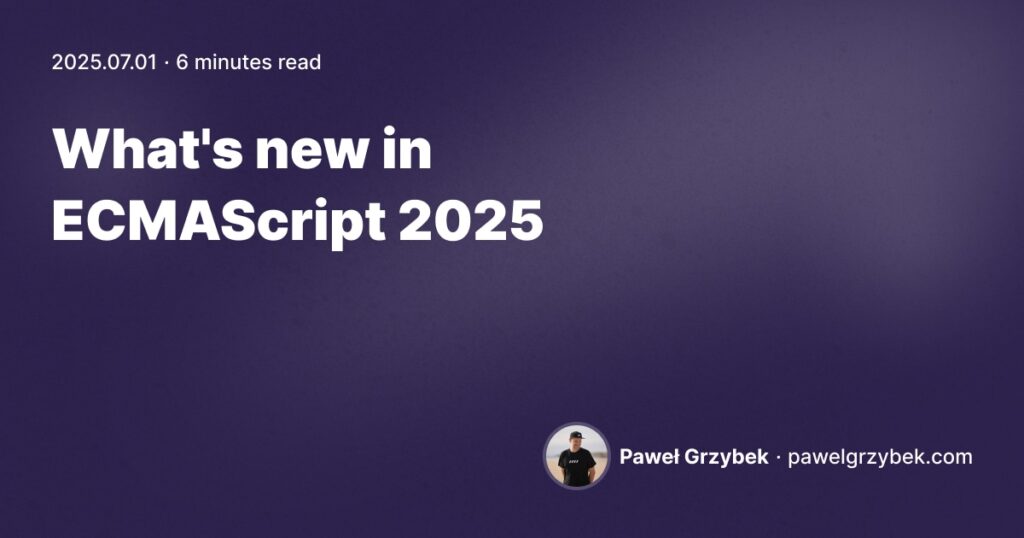 What's new in ECMAScript 2025', dated July 1, 2025, authored by Paweł Grzybek from pawelgrzybek.com, on a purple gradient background."