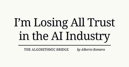 'I’m Losing All Trust in the AI Industry' with a subheading 'THE ALGORITHMIC BRIDGE by Alberto Romero