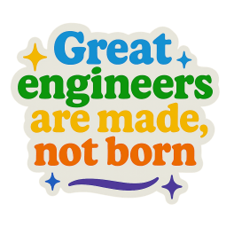 Colorful text graphic that reads "Great engineers are made, not born" with decorative stars and swirls