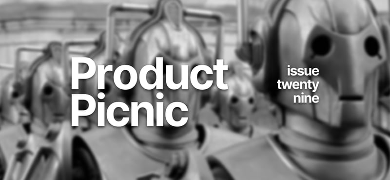 Blurred image of rows of humanoid robots with text overlay reading 'Product Picnic' and 'issue twenty nine.'