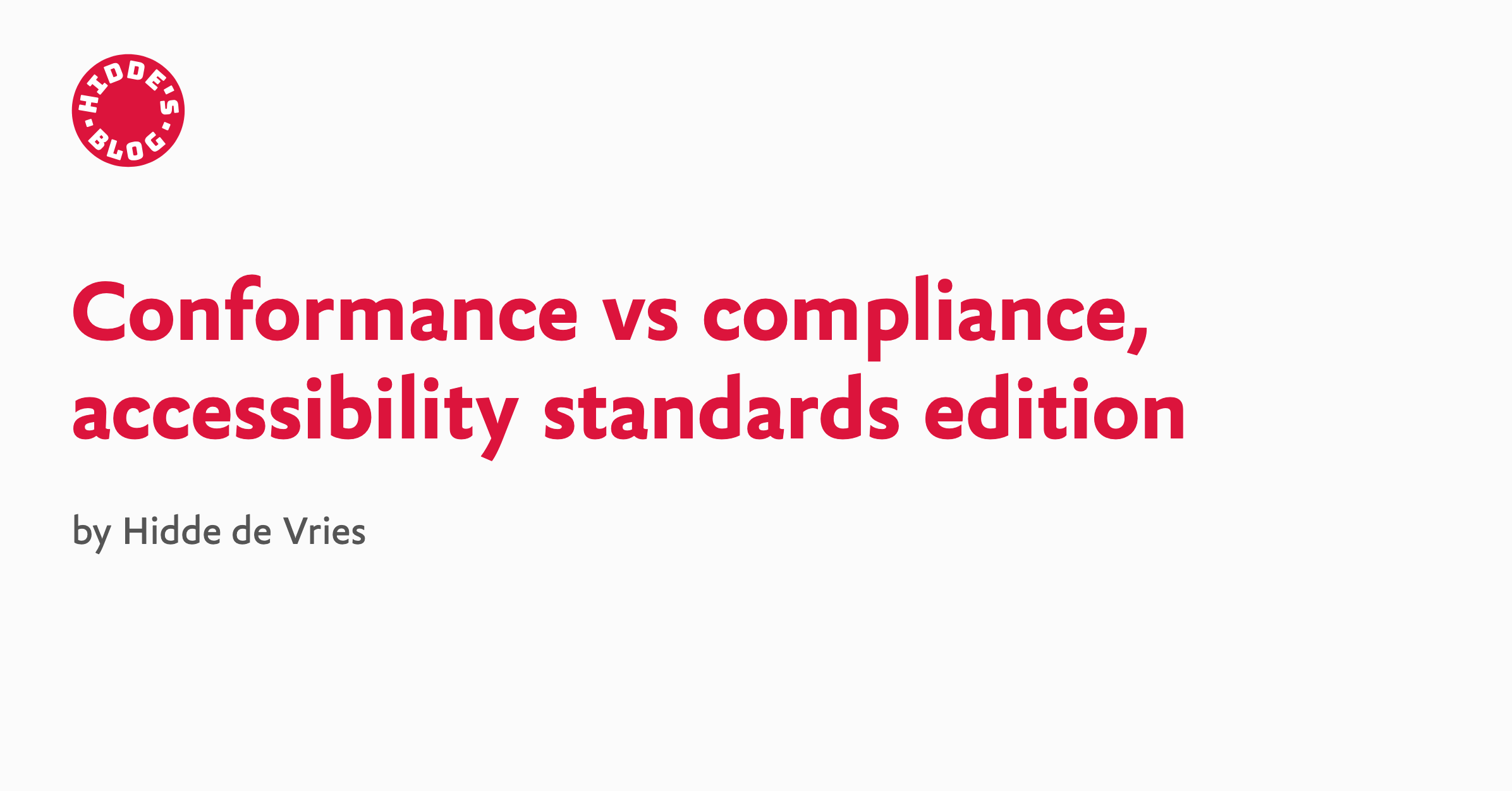 Conformance vs compliance, accessibility standards edition

By Hidde de Vries 