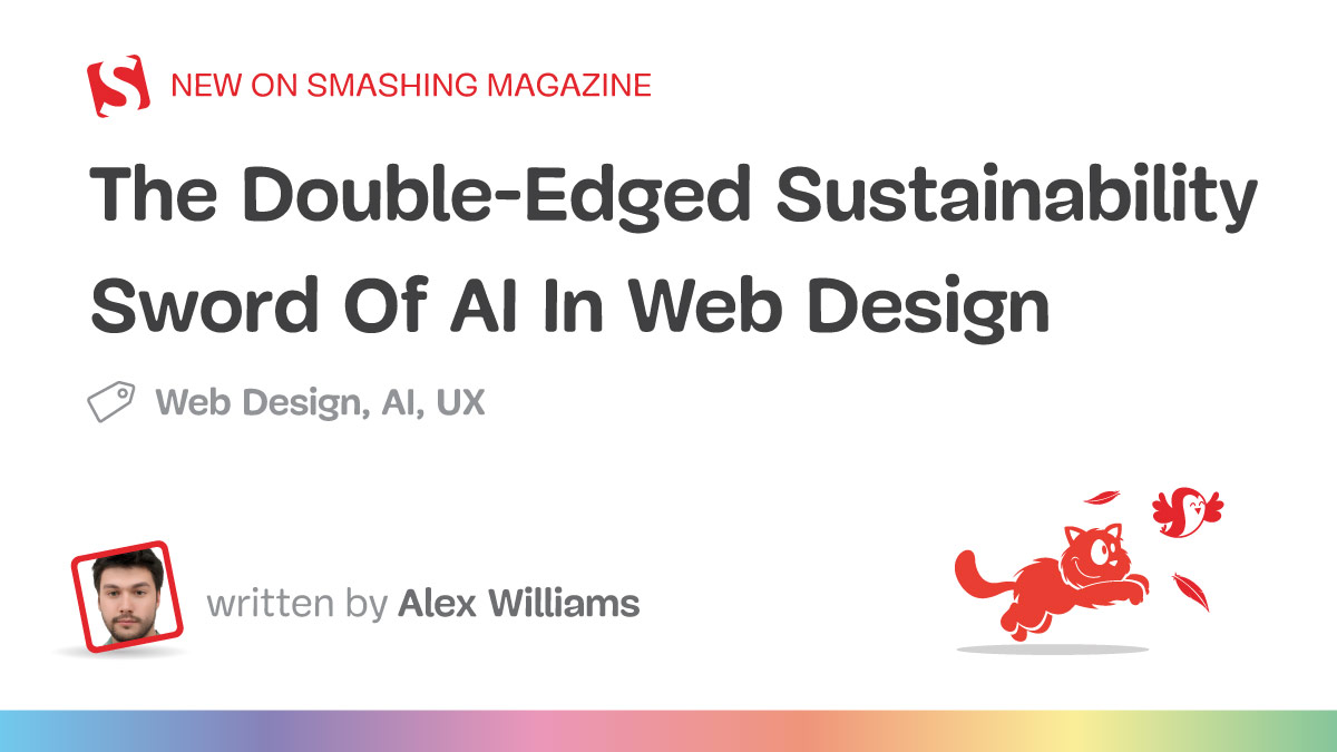 Promotional banner for a Smashing Magazine article titled 'The Double-Edged Sustainability Sword Of AI In Web Design,' tagged with Web Design, AI, and UX, written by Alex Williams, and featuring cartoon illustrations of a red cat and bird.