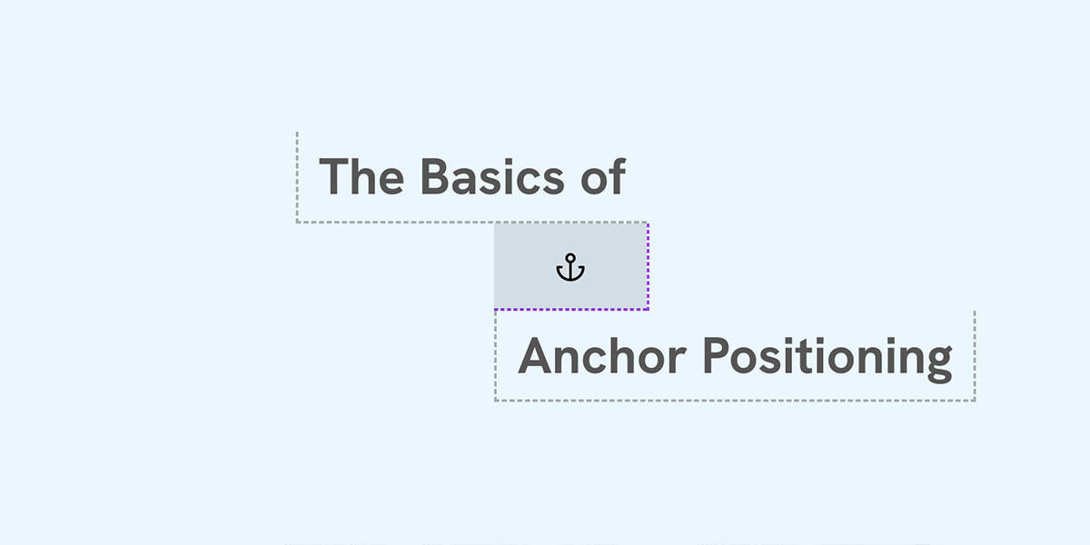 The Basics of Anchor Positioning" with a central anchor icon between the phrases, each enclosed in dashed rectangles indicating layout alignment