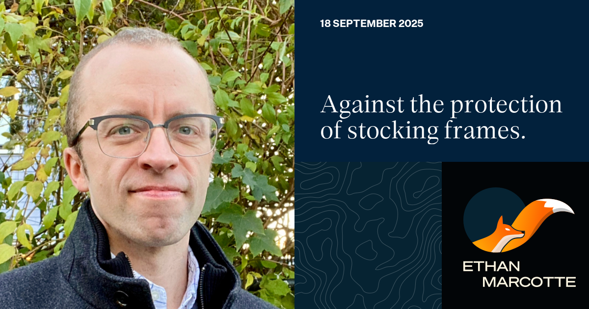 Portrait of Ethan Marcotte standing in front of green foliage, next to a dark panel with the date '18 September 2025,' the text 'Against the protection of stocking frames,' and a logo featuring a stylized fox with his name below.