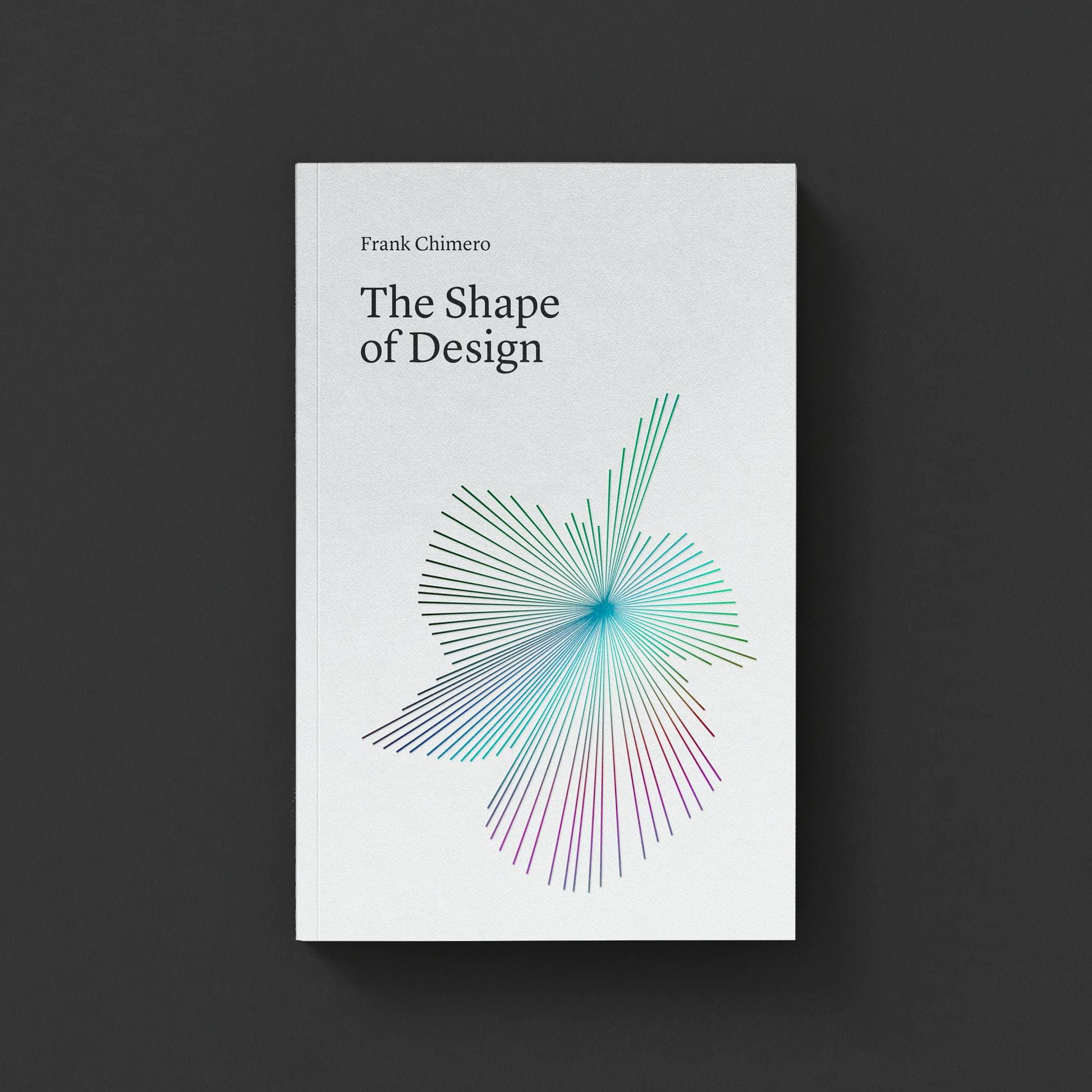 Book cover of "The Shape of Design" by Frank Chimero, featuring a minimal white background with a colourful radiating line pattern resembling an abstract leaf or burst centred below the title text. 