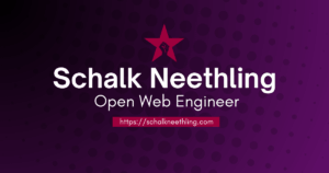 Text "Schalk Neethling, Open Web Engineer" on a gradient purple background with a red star and raised fist icon. Website U...