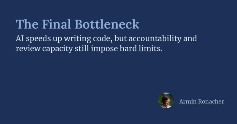 Text reads: 'The Final Bottleneck. AI speeds up writing code, but accountability and review capacity still impose hard limits...'