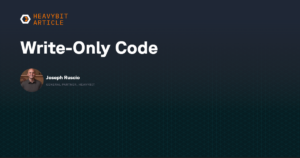 "Write-Only Code" by Joseph Ruscio, General Partner at Heavybit, on dark geometric background.