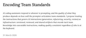 "Encoding Team Standards" article discussing AI coding assistants and team standards, dated 31 March 2026.