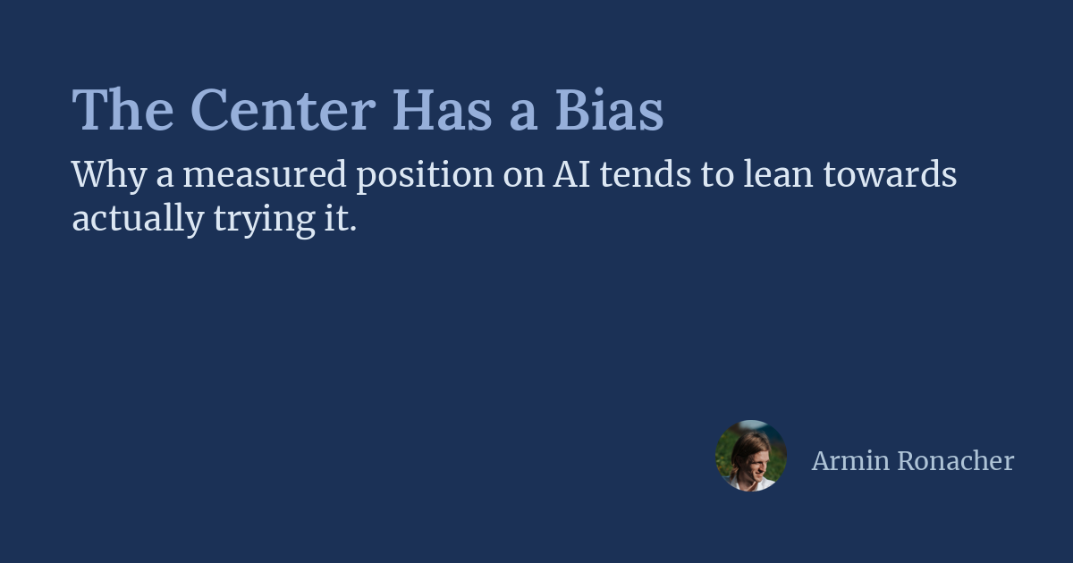 Text on navy background: "The Center Has a Bias. Why a measured position on AI tends to lean towards actually trying it." ...